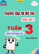 Tuyển tập 16 Đề thi Toán Lớp 3 Chân Trời Sáng Tạo học kì 1 (Kèm đáp án)